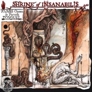 SHRINE OF INSANABILIS</br><i>Tombs opened by fervent tongues</i></br>Gatefold EP