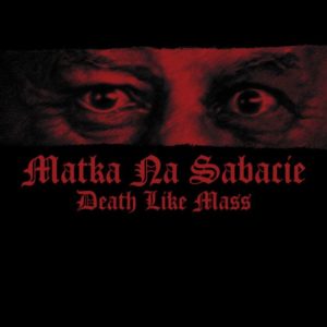 DEATH LIKE MASS</br><i>Matka Na Sabacie</i></br>LP black