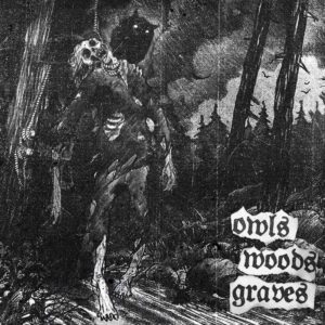 OWLS WOODS GRAVES</br><i>Owls Woods Graves</i></br>CD