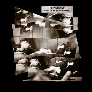 HIMUKALT</br><i>Dreaming Of A Dead Girl</i></br>CD