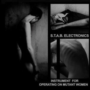 S.T.A.B. ELECTRONICS</br><i>Instrument for Operating on Mutant Women</i></br>CD