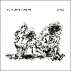SUTCLIFFE JUGEND</br><i>Offal</i></br>CD