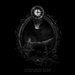 CHAOS INVOCATION</br><i>Black Mirror Hours</i></br>CD