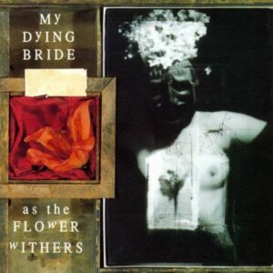 MY DYING BRIDE</br><i>As the Flower Withers</i></br>CD