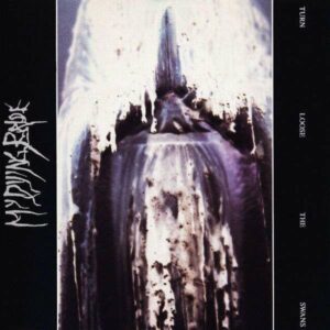 MY DYING BRIDE</br><i>Turn Loose The Swans</i></br>CD