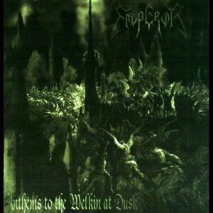EMPEROR </br><i>Anthems To The Welkin At Dusk</i></br> CD