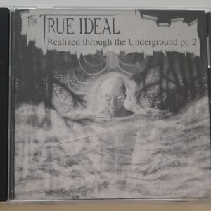 VARIOUS </br><i>The True Ideal Realized Through The Underground Pt. 2</i></br> CD
