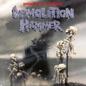 DEMOLITION HAMMER </br><i>Epidemic Of Violence</i></br> CD