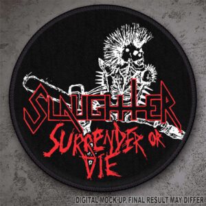 SLAUGHTER </br><i>Surrender Or Die</i></br> PATCH </br>Woven