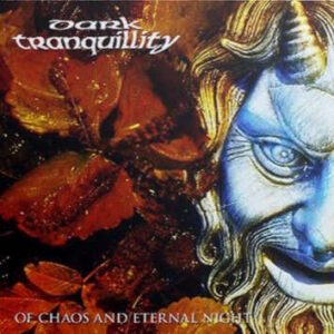 DARK TRANQUILLITY </br><i>Of Chaos And Eternal Night</i></br> DIGICD