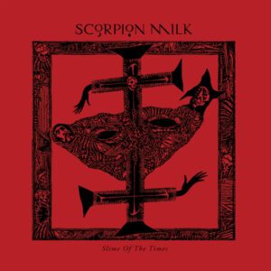 SCORPION MILK </br><i>Slime Of The Times</i></br> LP </br>Lp